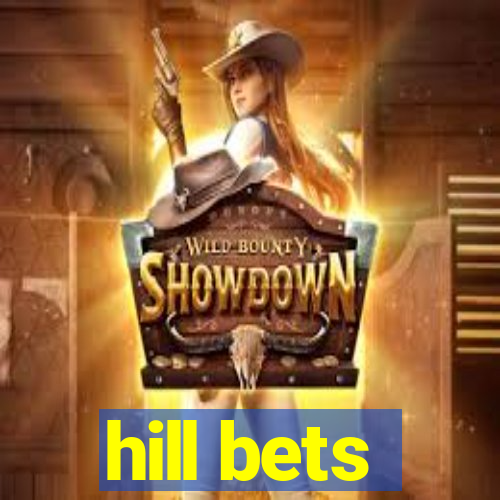 hill bets