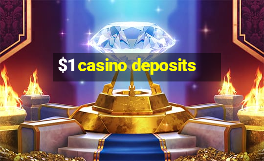 $1 casino deposits