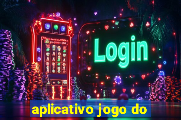 aplicativo jogo do