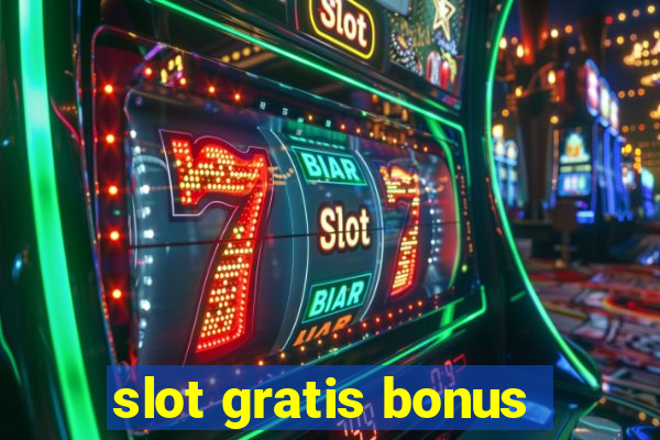 slot gratis bonus