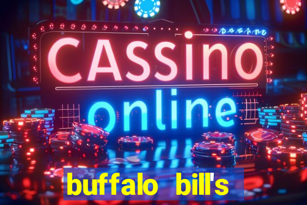 buffalo bill's resort & casino primm nv