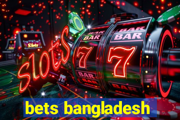 bets bangladesh