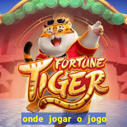 onde jogar o jogo do tigre