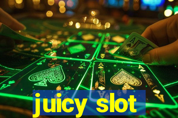 juicy slot