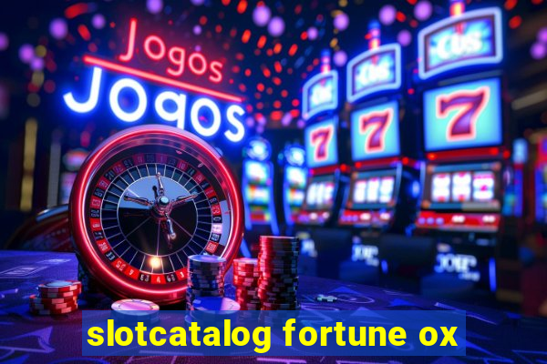 slotcatalog fortune ox