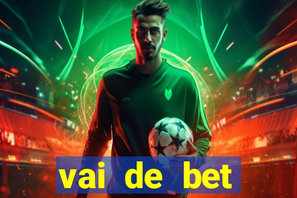 vai de bet deposito minimo