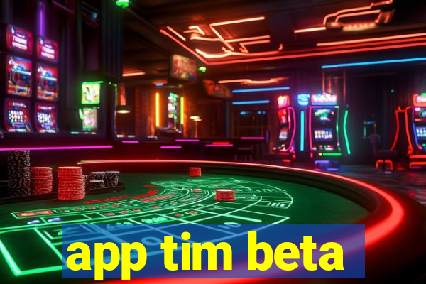 app tim beta