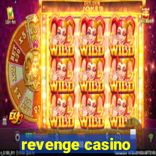 revenge casino