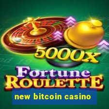 new bitcoin casino