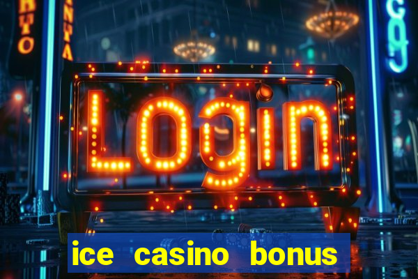 ice casino bonus sem deposito