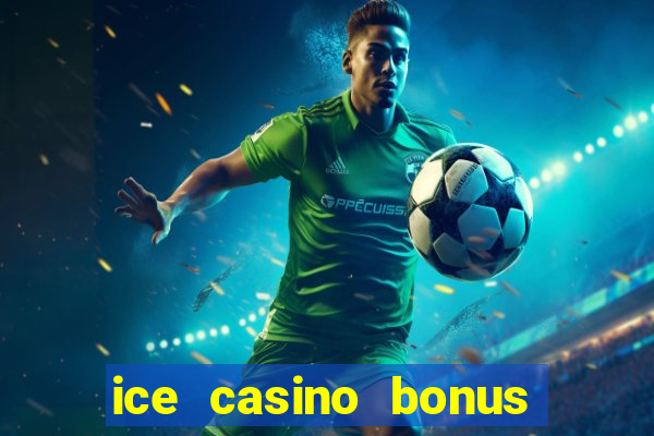 ice casino bonus sem deposito