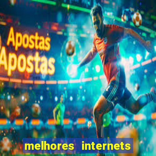 melhores internets para jogos