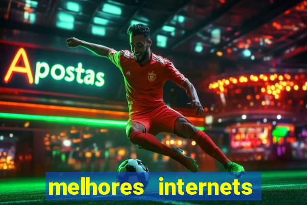 melhores internets para jogos