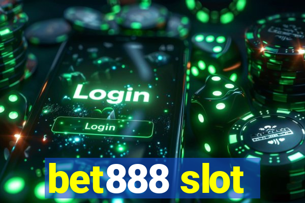 bet888 slot