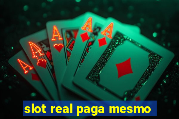 slot real paga mesmo