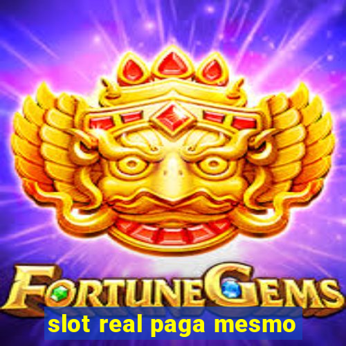 slot real paga mesmo