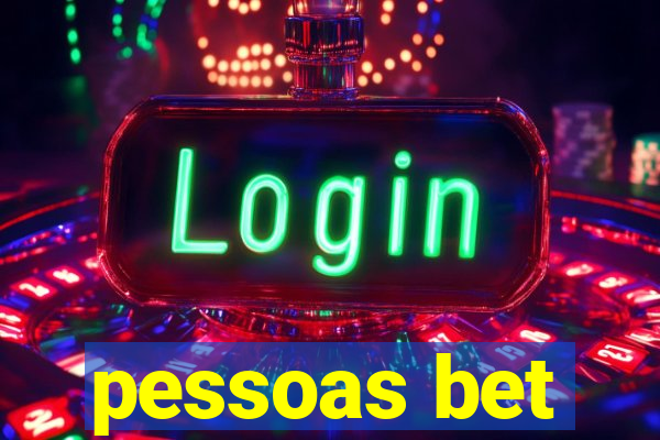 pessoas bet