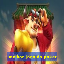 melhor jogo do poker