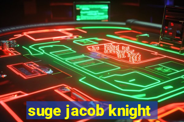 suge jacob knight