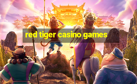 red tiger casino games