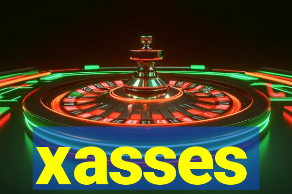 xasses