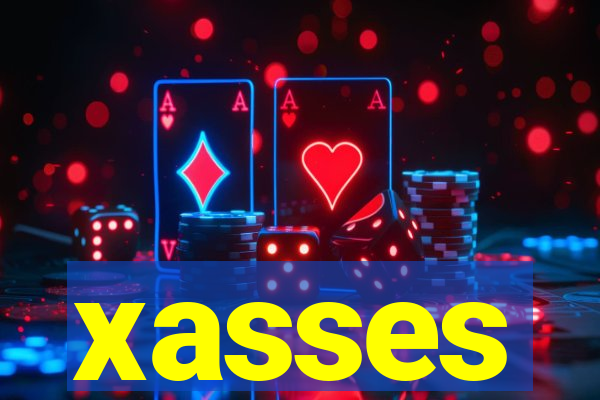 xasses