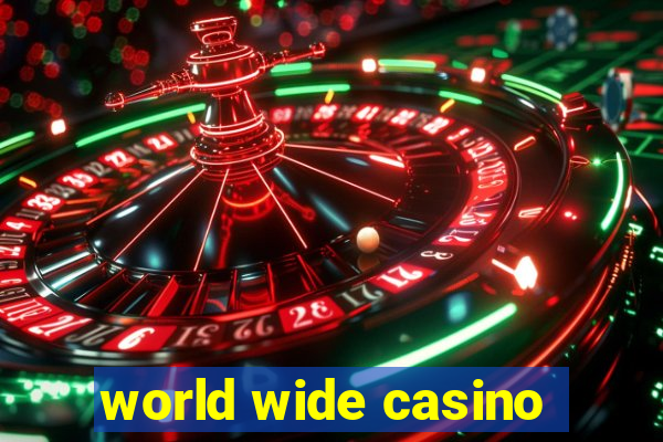 world wide casino