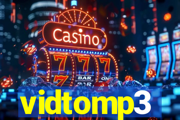 vidtomp3