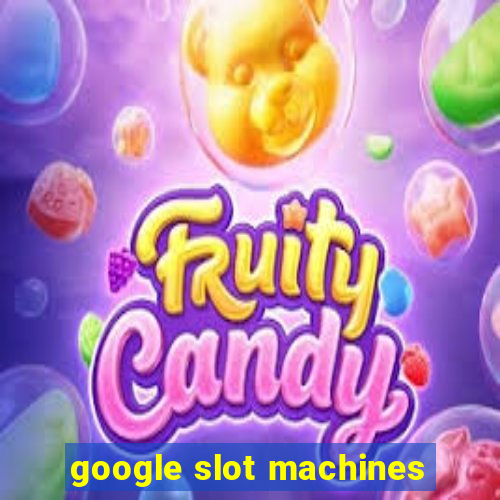 google slot machines