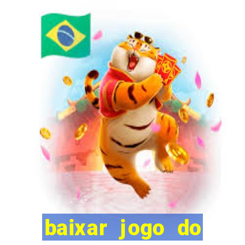 baixar jogo do tigrinho original