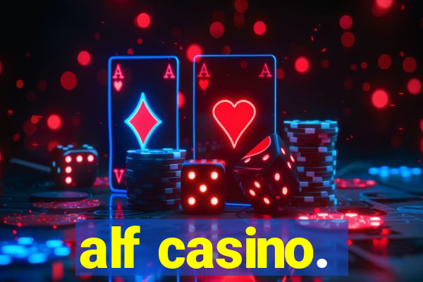 alf casino.