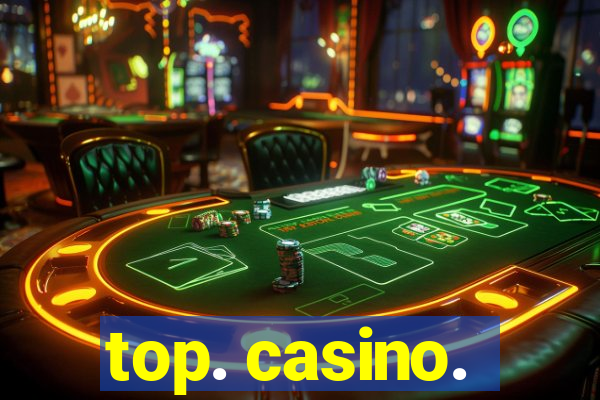 top. casino.