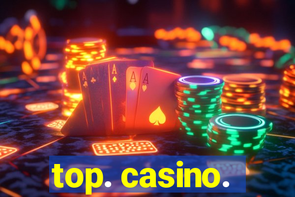 top. casino.