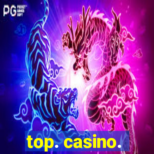 top. casino.