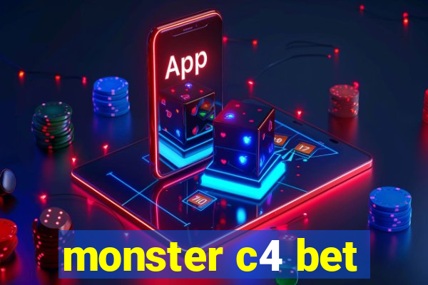 monster c4 bet