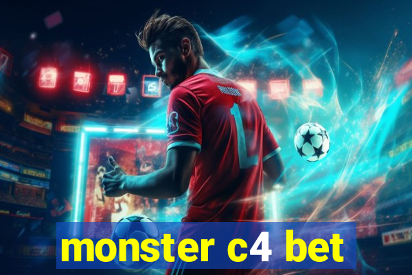 monster c4 bet