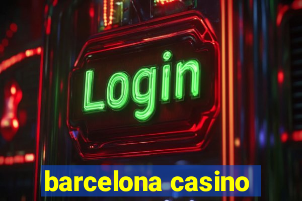 barcelona casino