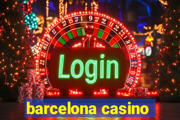 barcelona casino