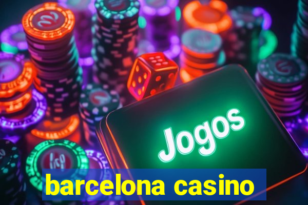 barcelona casino