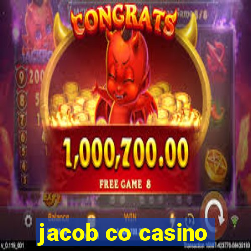 jacob co casino