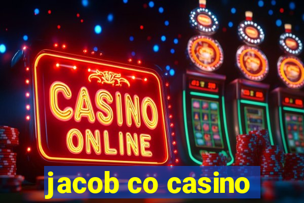 jacob co casino