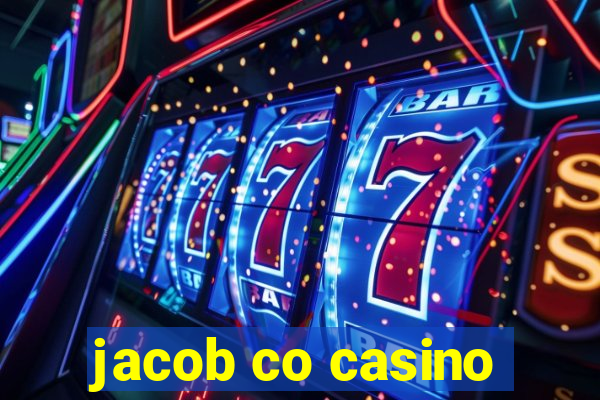 jacob co casino