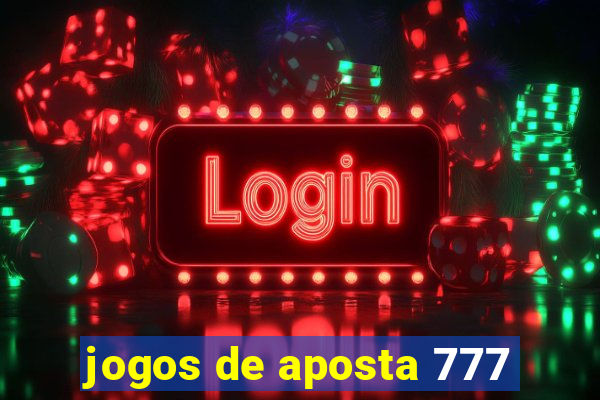 jogos de aposta 777