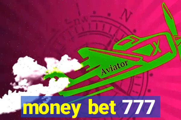 money bet 777