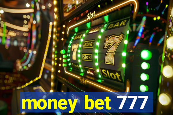 money bet 777