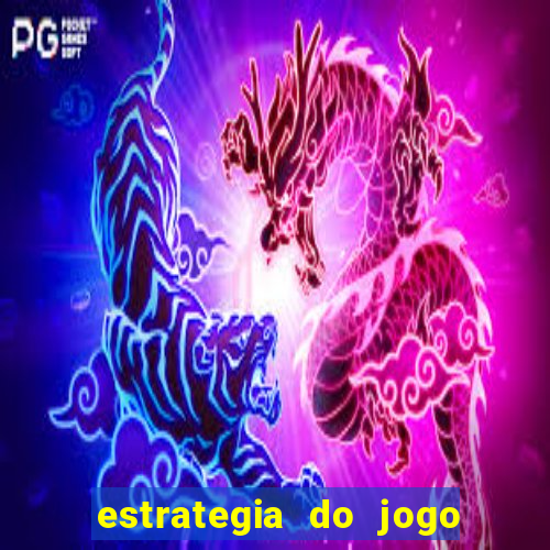 estrategia do jogo do drag?o