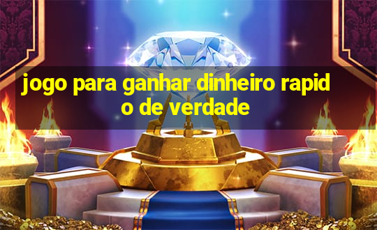 jogo para ganhar dinheiro rapido de verdade