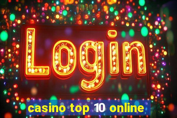 casino top 10 online