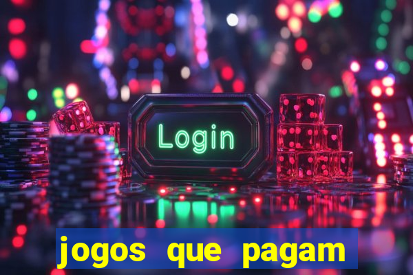 jogos que pagam dinheiro sem precisar depositar