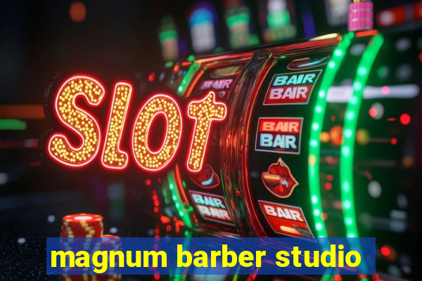 magnum barber studio